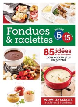 5-15 – Hors-Serie – Fondues & raclettes 2020