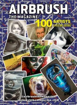 Airbrush The Magazine – 100 Artists Special Issue – May 2019