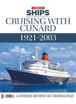 World Of Ships – Issue 23 – Cruising with Cunard 1921-2003 – January 2020