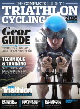 220 Triathlon – Special Edition The Complete Guide to Triathlon Cycling 2016 Edition