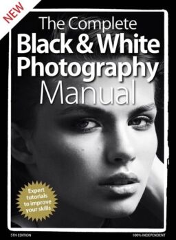 The Complete Black And White Photography Manual – 5 Edition 2020
