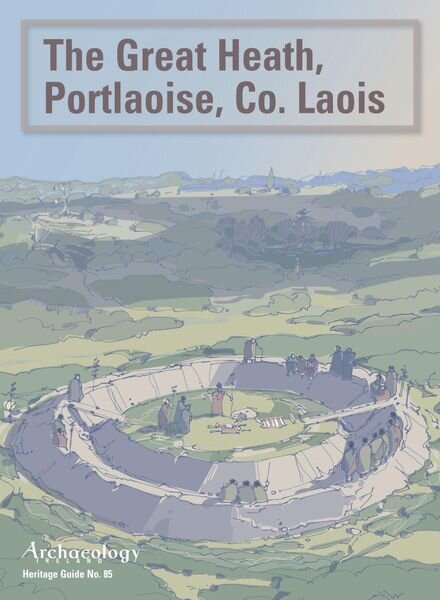 Archaeology Ireland – Heritage Guide N 85 Cover