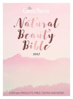 The Green Parent – Natural Beauty Bible 2017 supplement