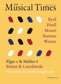 The Musical Times – Summer 2013