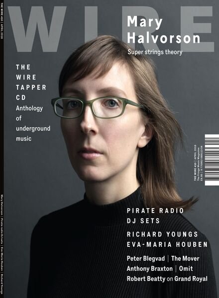 The Wire – April 2018 Issue 410 Cover