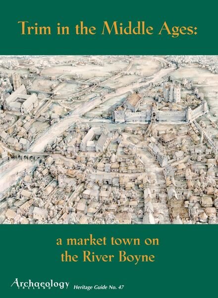 Archaeology Ireland – Heritage Guide N 47 Cover