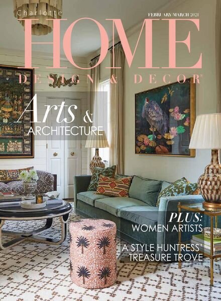 Charlotte Home Design & Decor – February-March 2021 Cover