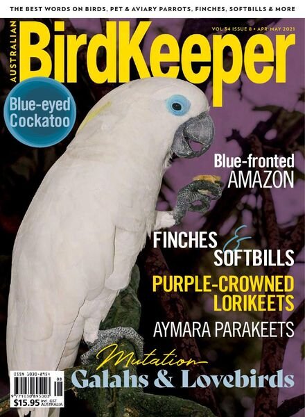 Australian Birdkeeper – Volume 34 Issue 8 – April-May 2021 Cover