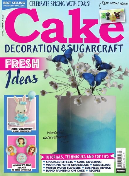 Cake Decoration & Sugarcraft – Issue 270 – March 2021 Cover