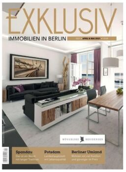 Exklusiv Immobilien in Berlin – April-Mai 2021