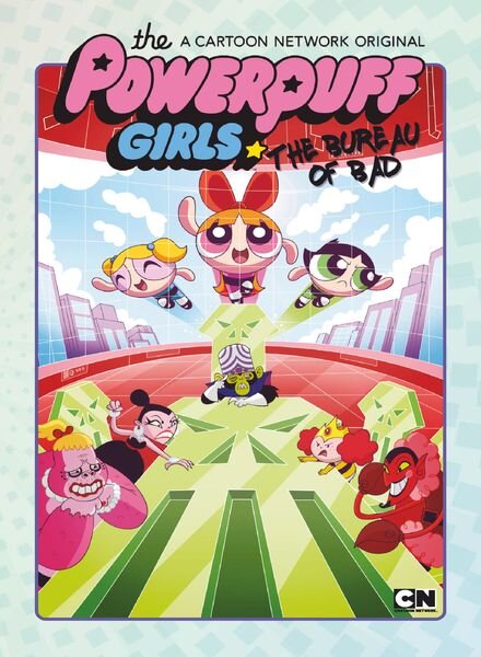 Powerpuff Girls The Bureau of Bad – June 2018 Cover