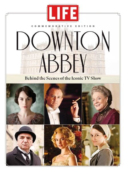 LIFE – Downton Abbey – March 2019 Cover