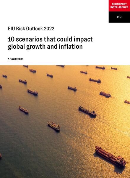 The Economist (Intelligence Unit) – EIU Risk Outlook 2022, 10 scenarios that coult impact global growth and in Cover