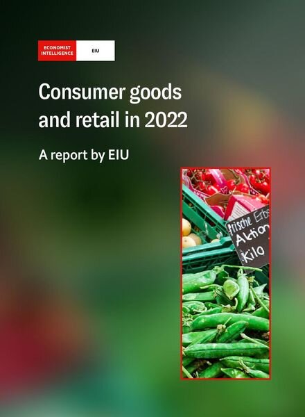 The Economist Intelligence Unit – Consumer goods and retail in 2022 2021 Cover
