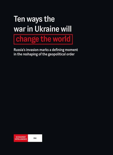 The Economist Intelligence Unit – Ten ways the war in Ukraine will change the world 2022 Cover