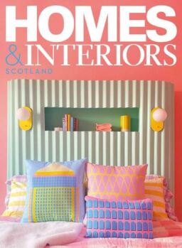 Homes & Interiors Scotland – July 2022