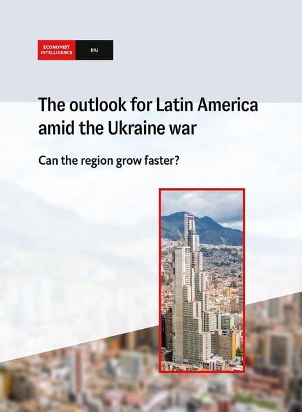 The Economist Intelligence Unit – The Outlook for Latin America amid the Ukraine war 2022 Cover