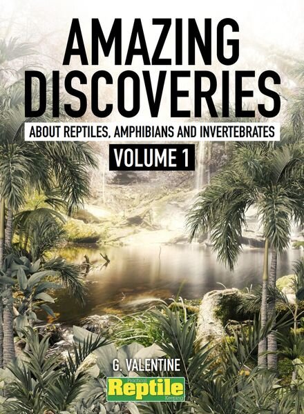 Amazing Discoveries about Reptiles Amphibians & Invertebrates Volume 1 – January 2023 Cover