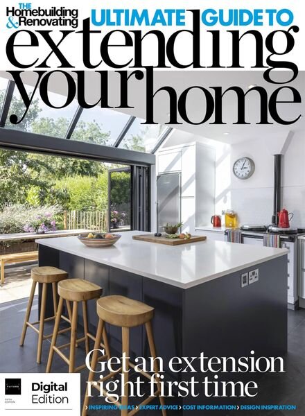 Homebuilding & Renovating Presents – The Ultimate Guide to Extending Your Home – 5th Edition – February 2023.p Cover