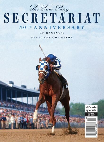 The True Story Secretariat 50th Anniversary of Racing’s Greatest Champion – April 2023 Cover