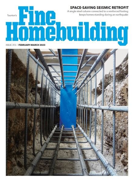 Fine Homebuilding – Issue 313 – February-March 2023 Cover