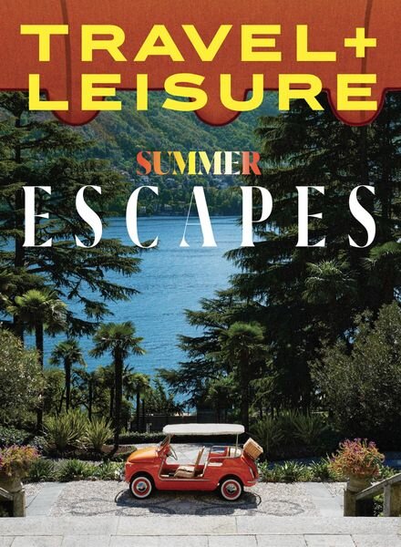 Travel+Leisure USA – June 2023 Cover
