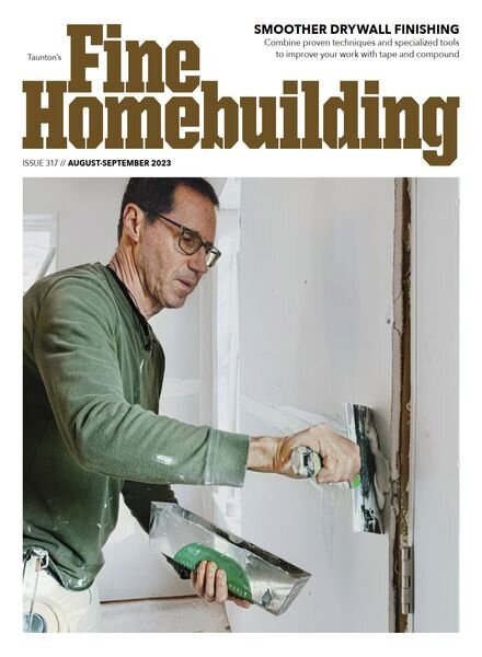 Fine Homebuilding – Issue 317 – August-September 2023 Cover