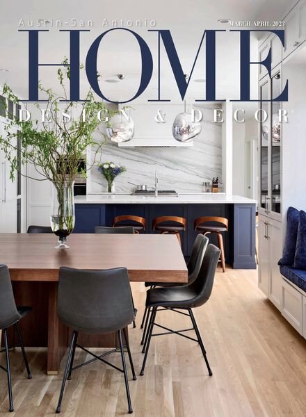 Home Design & Decor Austin-San Antonio – March-April 2023 Cover