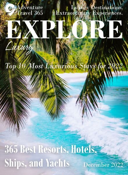 Explore Luxury Magazine – December 2022 Cover
