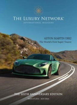 The Luxury Network Magazine – Issue 37 – July-August 2023