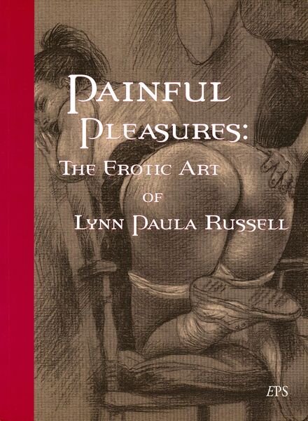 Painful Pleasures – The erotic Art of Lynn Paola Russell Cover