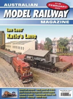 Australian Model Railway Magazine – February 2024