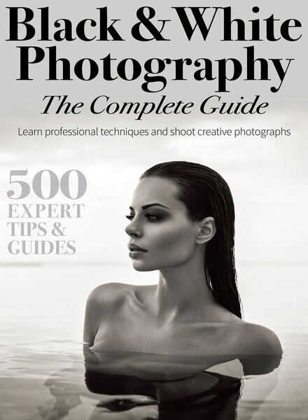 Black & White Photography The Complete Guide – February 2024 Cover