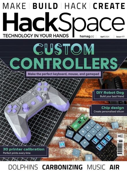 HackSpace – Issue 77 – April 2024 Cover