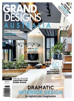 Grand Designs Australia – Issue 12.6 – April 2024