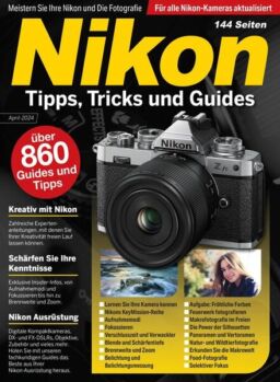 Nikon Tipps Tricks und Guides – April 2024