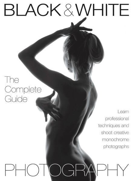 Black & White Photography The Complete Guide – May 2024 Cover