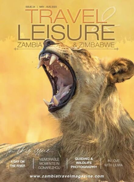 Travel & Leisure Zambia & Zimbabwe – Issue 24 – May-August 2023 Cover