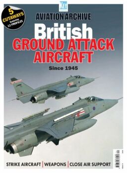 Aviation Archive – Issue 74 – British Ground Attack Aircraft Since 1945 – June 2024