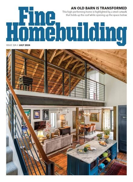 Fine Homebuilding – Issue 324 – July 2024 Cover
