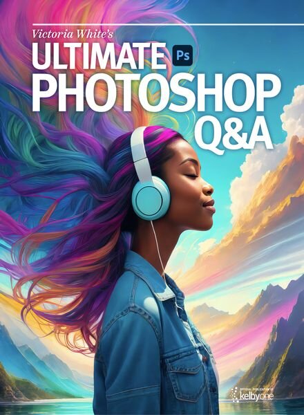 Victoria White’s Ultimate Photoshop Q&a – April 2024 Cover