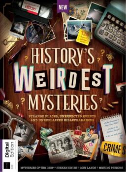 All About History – History’s Weirdest Mysteries – 2nd Edition – 27 June 2024