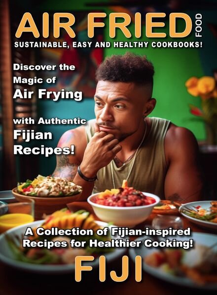 Air Fried Food – Fiji – August 2024 Cover