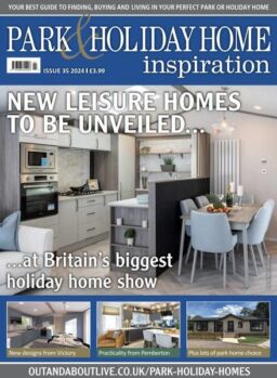 Park & Holiday Home Inspiration – Issue 35 2024