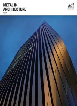 Architects Datafile ADF – Metal in Architecture Supplement – October 2024