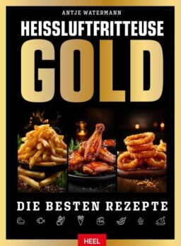 Grillen Kochen Backen Sonderausgaben – Heissluftfritteuse 2024