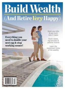 Build Wealth – And Retire Very Happy 2025