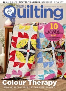 Love Patchwork & Quilting – Issue 148 2025
