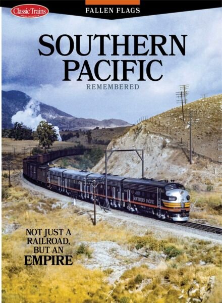 Classic Trains Present – Fallen Flags Southern Pacific Remembered 2025 Cover