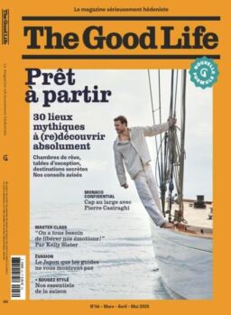 The Good Life France – Mars-Avril-Mai 2025